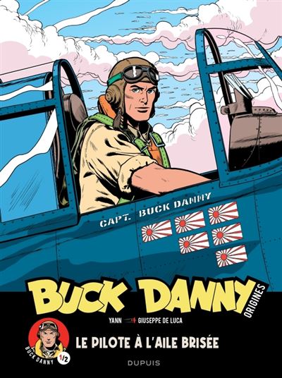 Buck Danny - Origines - Tome 1 - Buck Danny, le pilote à l aile brisée 1/2 - Yann - Dupuis - cartonné - Bande dessinée - Dupuis