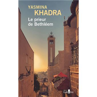 Le prieur de Bethléem Edition en gros caractères - broché - Yasmina ...