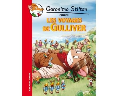 Les Voyages de Gulliver - Geronimo Stilton - Albin Michel Je