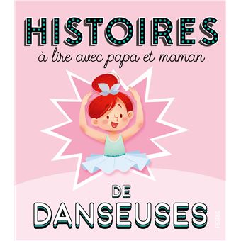 Histoires à lire avec papa et maman - Les danseuses - 1