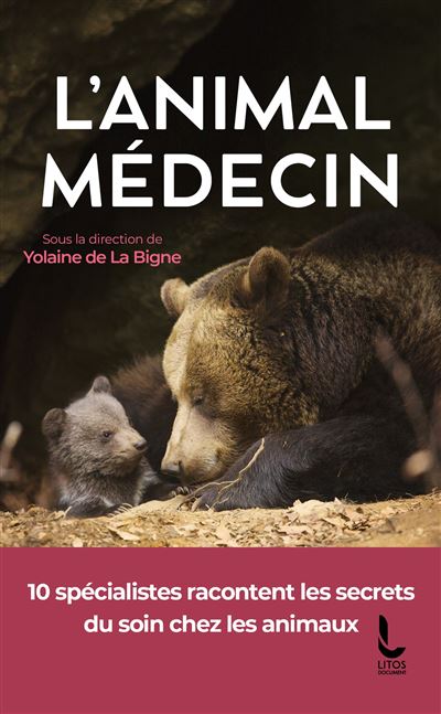 L'animal médecin Les secrets du soin chez les animaux - Yolaine de La Bigne - Litos - Poche - Essai