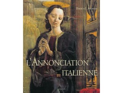 L'Annonciation italienne - Daniel Arasse - relié