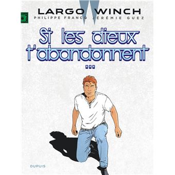 Largo Winch - Largo Winch - Tome 25 - Si les dieux t'abandonnent... - 1