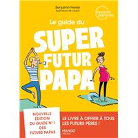 Le guide du super futur papa