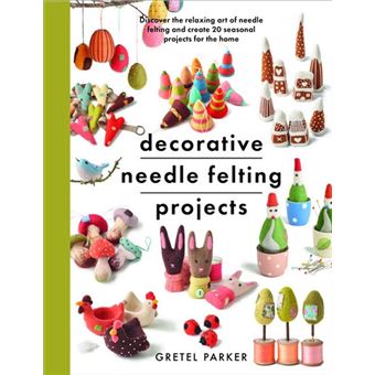 Decorative Needle Felting Projects - 1