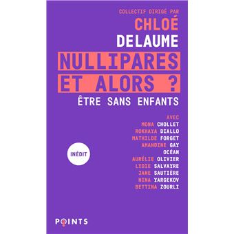 Nullipares, et alors ? Etre sans enfants - Poche - Chloé Delaume, Océan, Mona Chollet - Achat Livre ou ebook | fnac