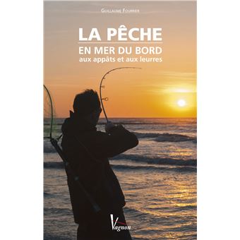 La Peche En Bord De Mer. Aux Appats Et Aux Leurres de Patrick Sébile