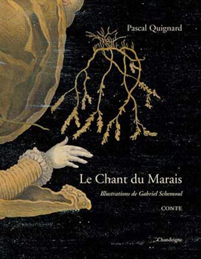 Le chant du marais - Pascal Quignard - relié