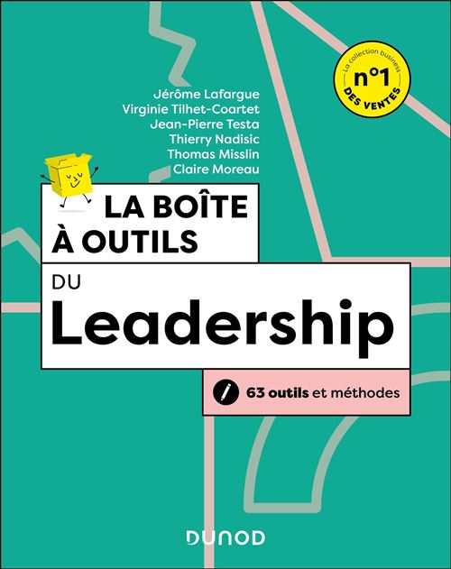 La boîte à outils du Leadership 63 outils et méthodes - 3ème édition - Jérôme Lafargue - Dunod - broché - Etude