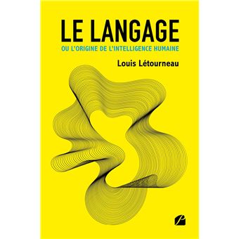 Le langage ou l'origine de l'intelligence humaine - 1