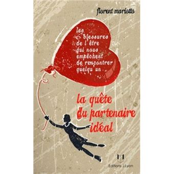 La quête du partenaire idéal - Les 6 blessures de l'être qui nous empêchent de rencontrer quelqu'un - 1