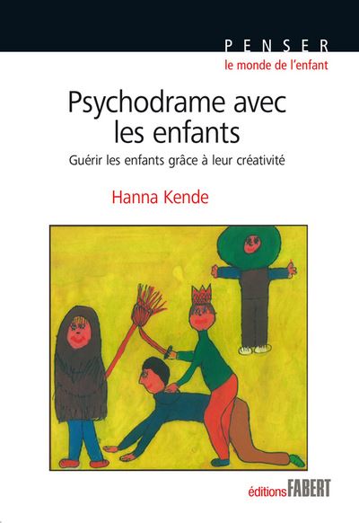 Psychodrame avec les enfants. Guerir les enfants grace a leu