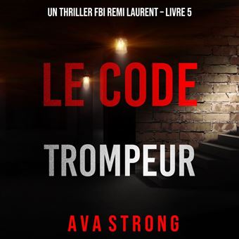 Le Code Trompeur (Un thriller FBI Remi Laurent – Livre 5) - 1