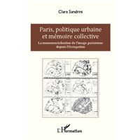 Paris, politique urbaine et mémoire collective