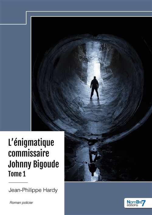 L'énigmatique commissaire Johnny Bigoude - Tome 1 - Jean-Philippe Hardy - broché