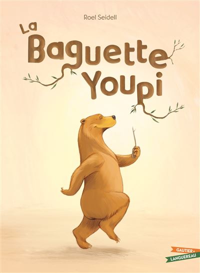 La Baguette Youpi - Roel Seidell - cartonné