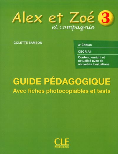 Alex et Zoé Niveau 3 - Guide pédagogique avec fiches photocopiables et tests 3ed - Colette Samson - broché