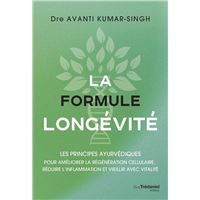 La formule longévité - Les principes ayurvédiques