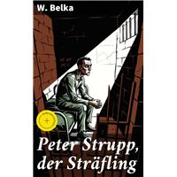 Peter Strupp, der Sträfling