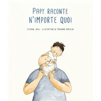 Papy raconte n'importe quoi