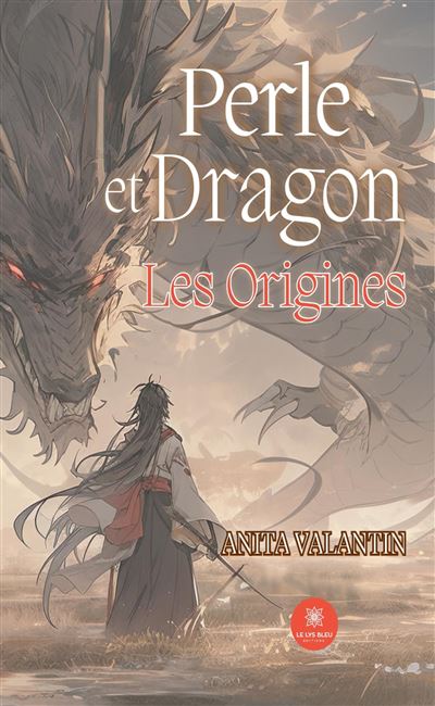 Perle et dragon: Les origines - Anita Valantin (2024)