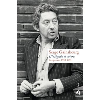 L'Intégrale et cætera - Editions Bartillat gainsbourg et