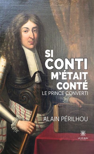 Si Conti m'était conté Le prince converti - Alain Perilhou - Le Lys Bleu - broché - Roman - Le Lys Bleu