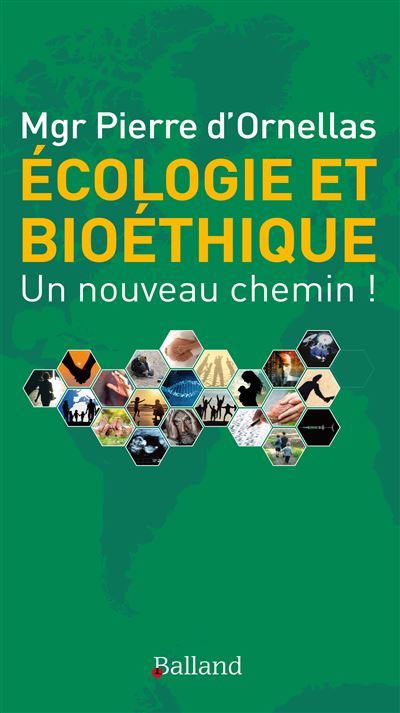 Écologie et bioéthique : un nouveau chemin ! - Pierre Mgr d' Ornellas - Balland - broché - Essai