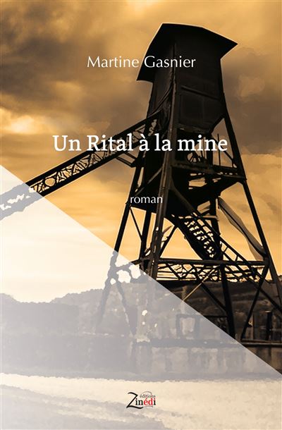 Un Rital à la mine - Martine Gasnier - Zinedi - broché - Roman