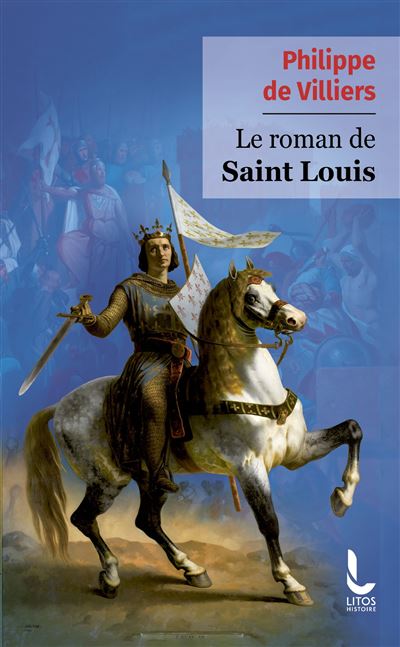 Le roman de Saint Louis - Philippe De Villiers - Litos - Poche - Biographie