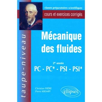 Mécanique des fluides PC-PC*-PSI-PSI* - Cours et exercices corrigés - 1
