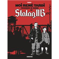 Moi René Tardi, prisonnier de guerre au Stalag IIB (Tome 1)