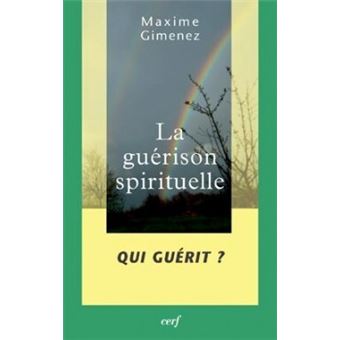 La guerison spirituelle - tome 2 qui guerit ? - 1