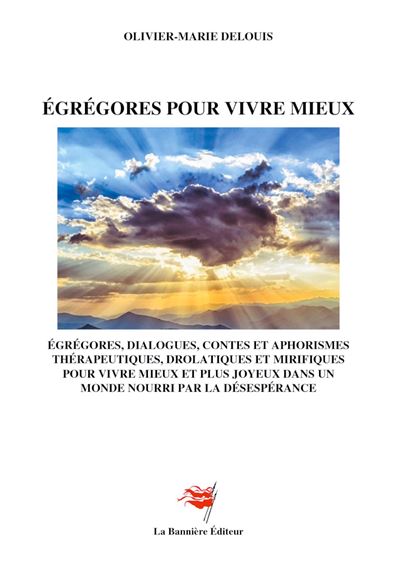 Egrégores pour vivre mieux - Olivier-Marie Delouis - broché