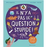 Il n'y a pas de question stupide !