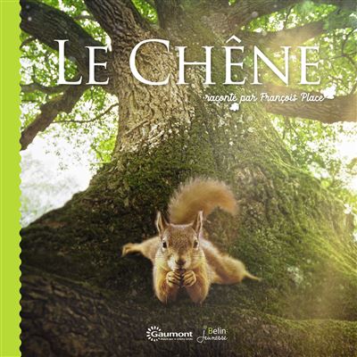 Le Chêne raconté par François Place - François Place - Belin Éducation - cartonné - Document jeunesse