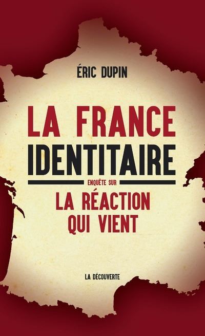 La France identitaire - Éric Dupin (2017)