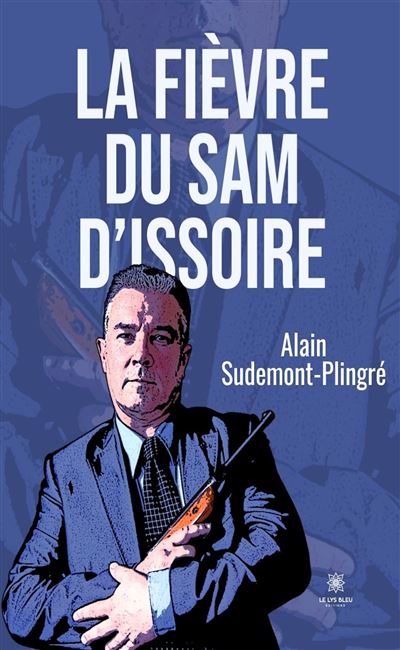 La fièvre du Sam d’Issoire - Alain Sudemont-Plingre - broché