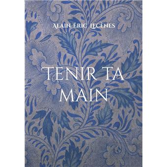 Tenir ta main - 1