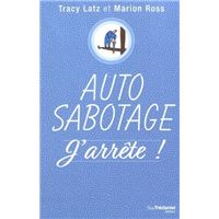 Auto-sabotage : j'arrête !