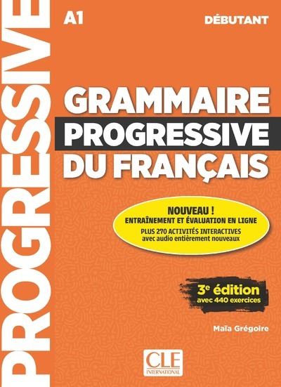 Grammaireprogressivedufrançaisdébutant3èédition+CD:3èmeéditionavec440exercices,appliet1CDAudio