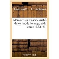 Mémoire sur les acides natifs du verjus, de l'orange, et du citron