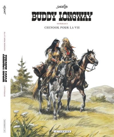 Intégrale Buddy Longway, Tome 1 : Chinook pour la vie