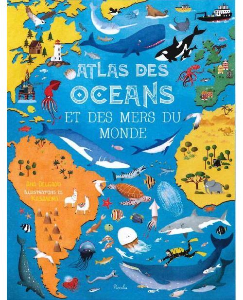 Atlas des océans et des mers du Monde - Ana Delgado - cartonné