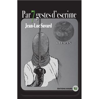 Par sept gestes d'escrime - 1