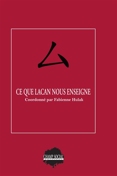 Ce que Lacan nous enseigne - Fabienne Hulak - broché