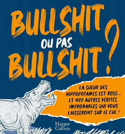 Bullshit ou pas Bullshit ? La sueur des hippopotames est ros