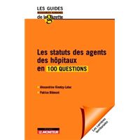 Les statuts des agents des hôpitaux en 100 questions