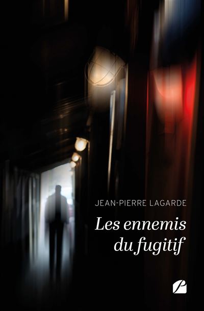 Les ennemis du fugitif - Jean-Pierre Lagarde - Du Pantheon Eds - broché - Roman