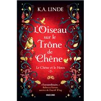 Le Chêne et le Houx, T2 : L'Oiseau sur le trône de chêne